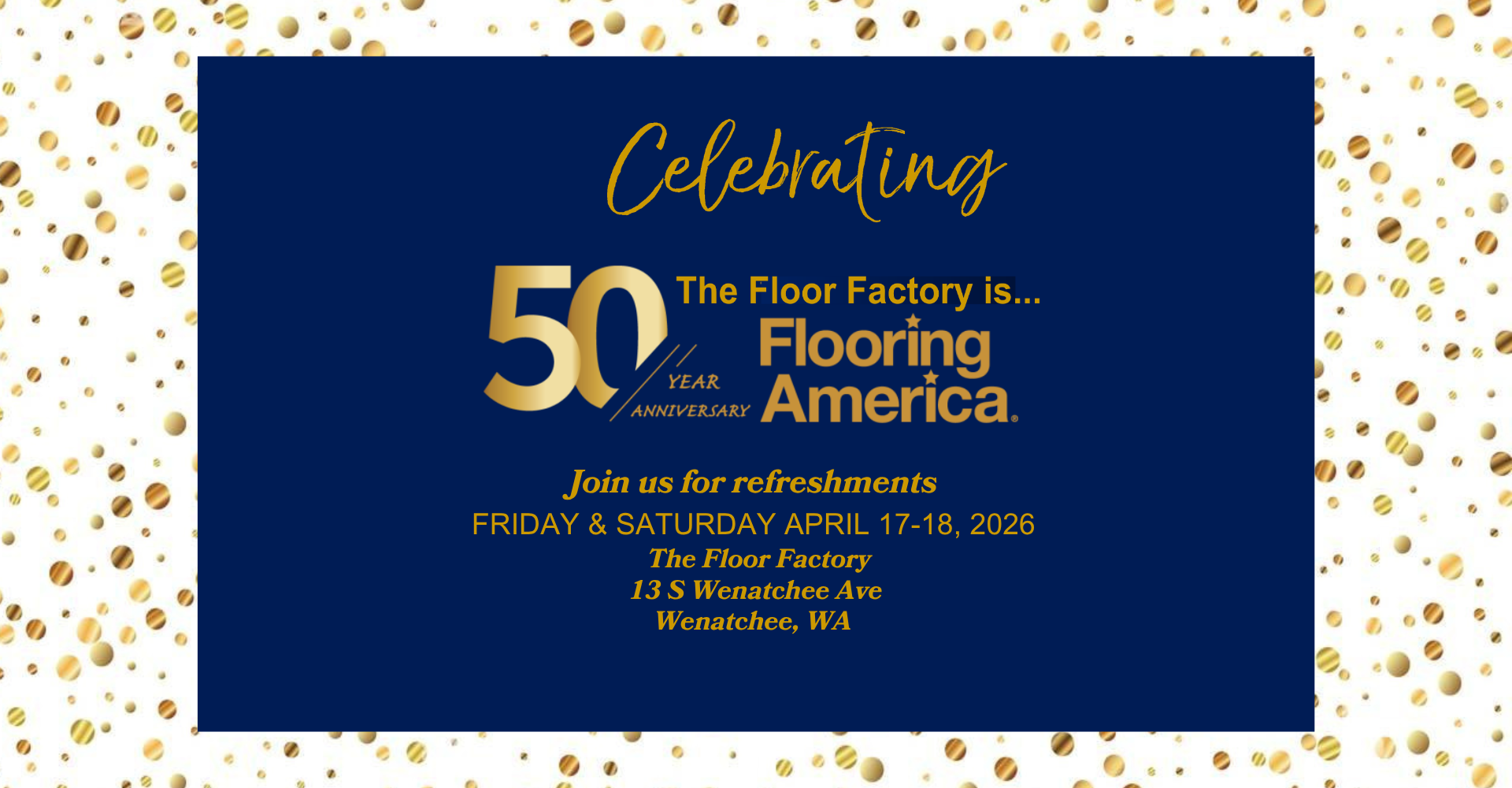 The Floor Factory is 50 years old! Come celebrate Fri & Sat April 17-18